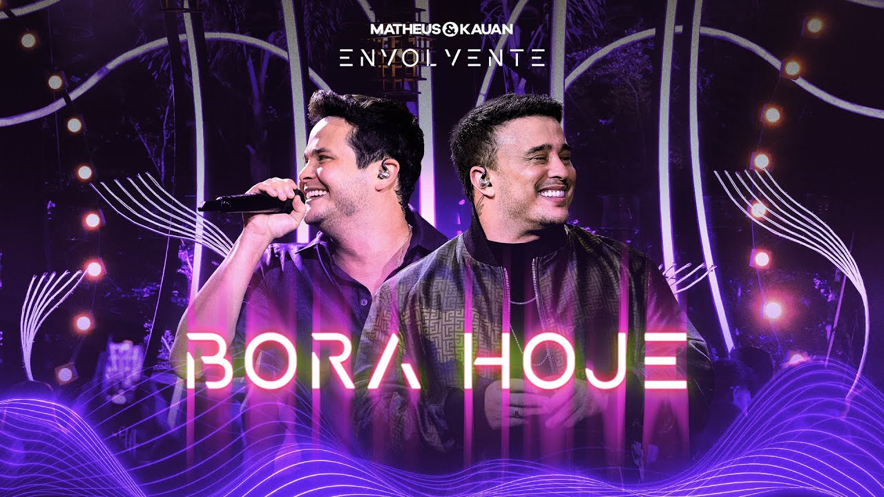 Matheus & Kauan - Bora Hoje #Envolvente