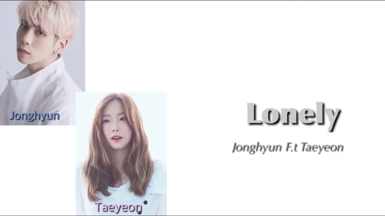 Jonghyun (종현) Lonely - ft.Taeyeon (태연) Color Coded Lyrics [Han|Rom|Eng ...