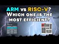 Arm vs riscv which one is the most efficient