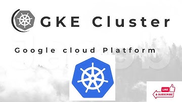 How to create a Google Kubernetes Engine (GKE) Cluster
