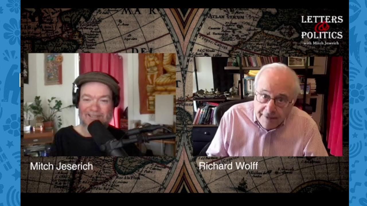 Letter & Politics -  Richard Wolff on The Red Scare Then & Now