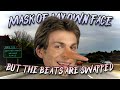 Mask Of My Own Face But The Beats Are Swapped 