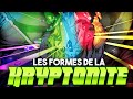 Quelles sont les diffrentes formes de la kryptonite 