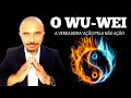 WU-WEI - A AÇÃO PELA NÃO AÇÃO DO TAOÍSMO