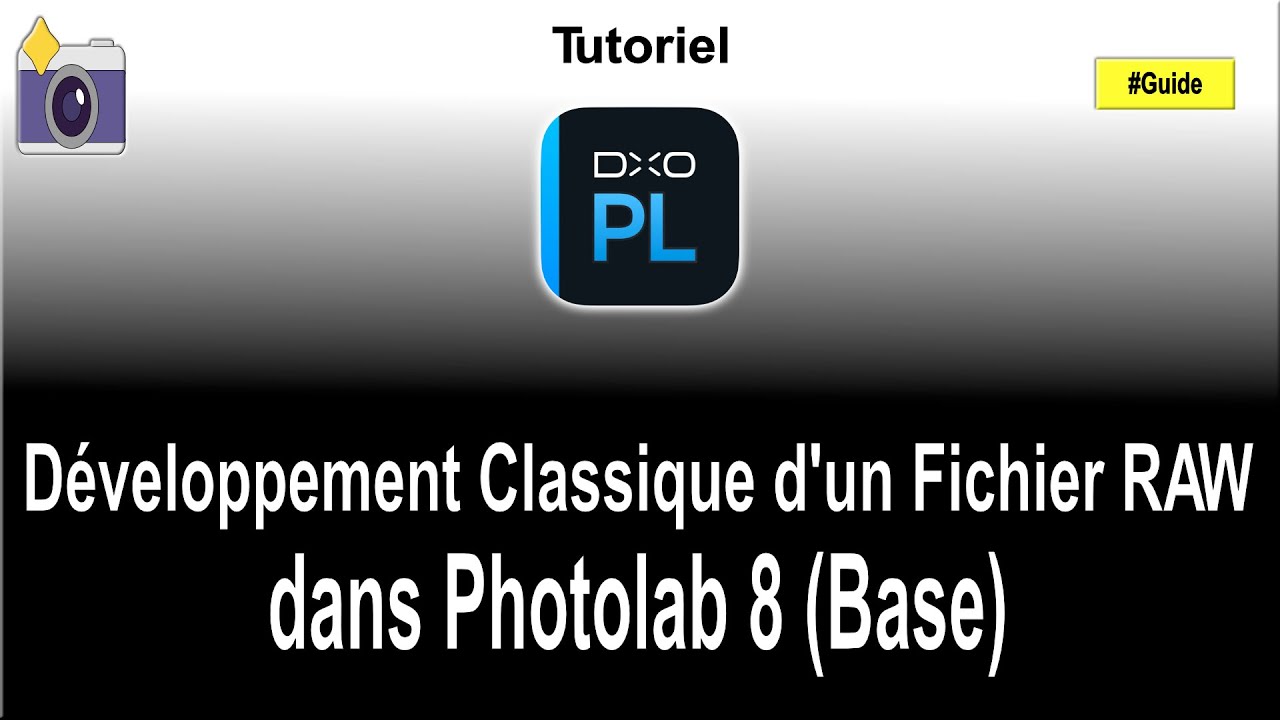 Développement Classique d'un Fichier RAW avec DxO PhotoLab 8 Guide ...