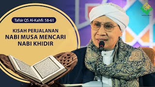 QS Al-Kahfi 58-61: Perjalanan Nabi Musa Mencari Nabi Khidir | Tafsir Al-Qur'an | 29 07 2023