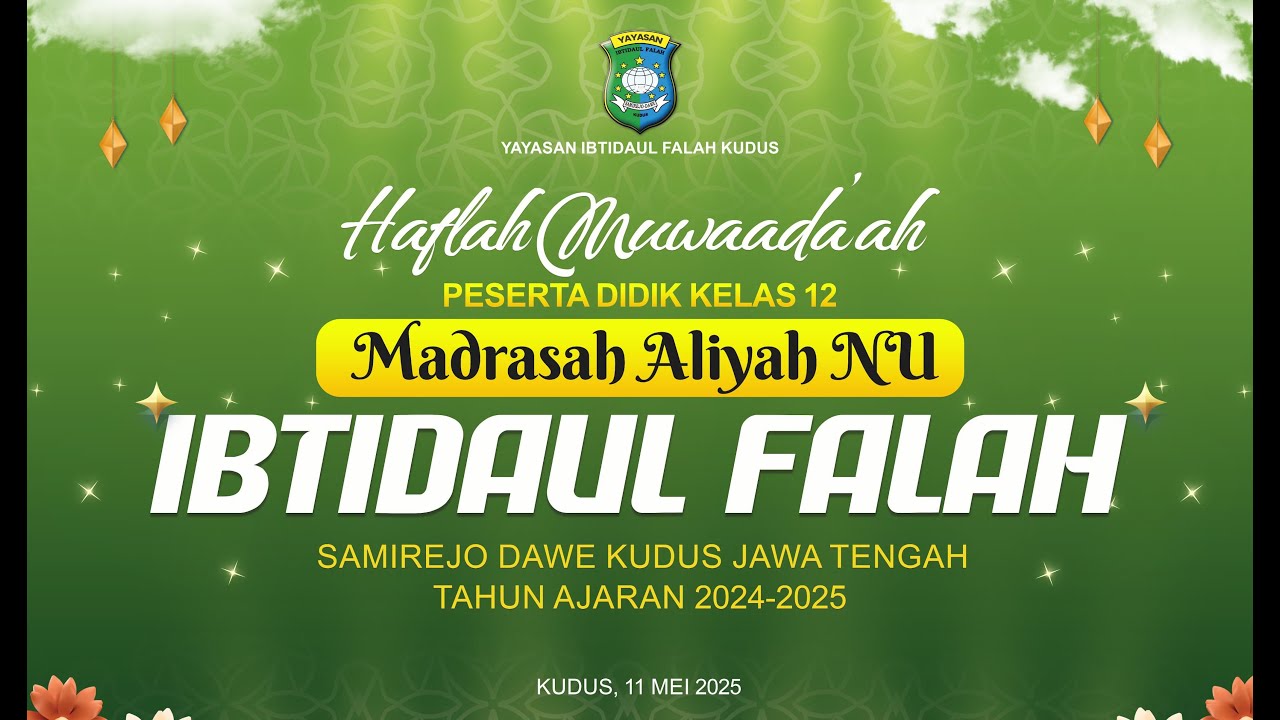 #Live Haflah Muwadda'ah Peserta Didik Kelas 12 MA NU IBTIDAUL FALAH Samirejo Dawe Kudus