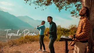 Video thumbnail of "Tapaiko Prem | Offical Video"