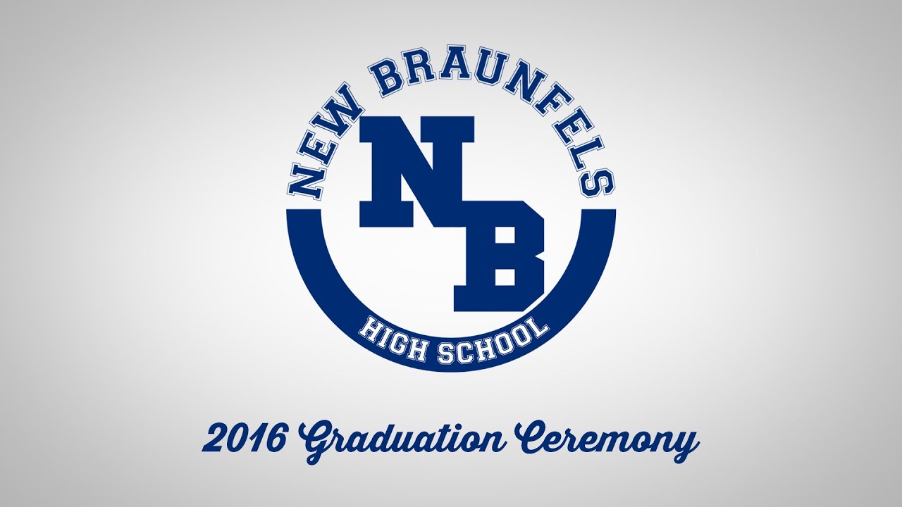 2016 New Braunfels High School Graduation Ceremony YouTube