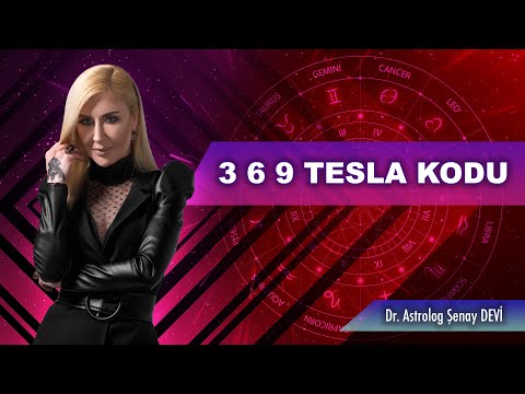 3 6 9 Tesla Kodu - Dr. Astrolog Şenay Devi - Astrodeha