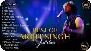 Best Of Arijit Singh 2024 Arijit Singh Hits Songs Arijit Singh Jukebox Songs Indian Song
