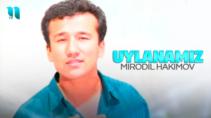 Mirodil Hakimov - Uylanamiz (Official Music Video)