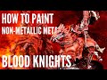 How to paint nmm blood knights