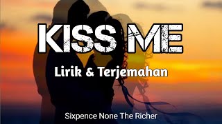 Kiss Me | Sixpence None The Richer ( Lirik & Terjemahan )