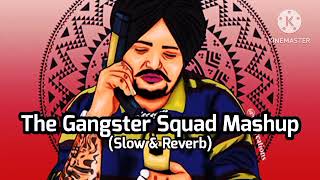 The Gangster Squad Mashup Songs || Slowed+Reverb ||