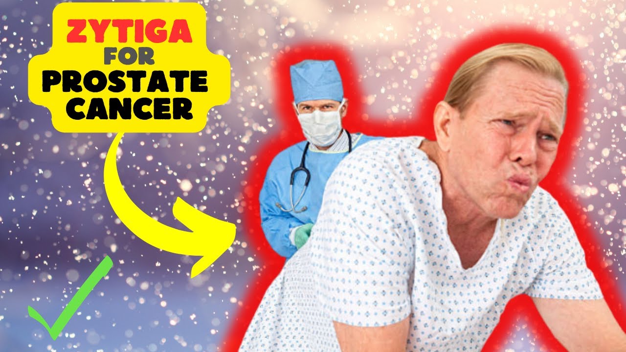 Zytiga side effects: The Breakthrough Treatment for Prostate Cancer ...
