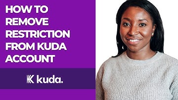 HOW TO REMOVE RESTRICTION FROM KUDA ACCOUNT