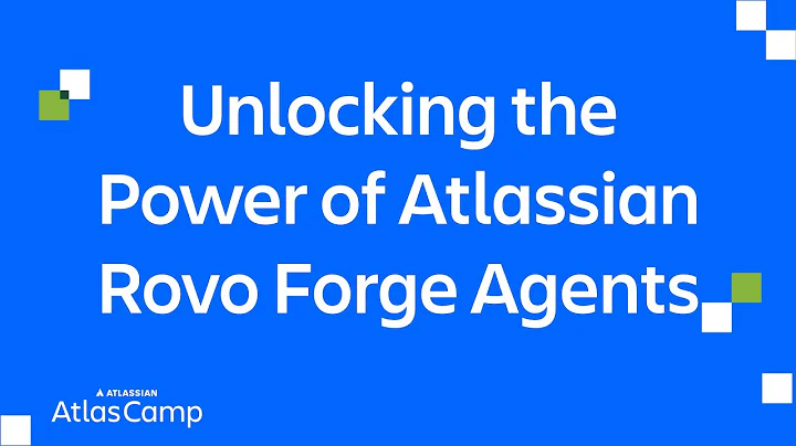 Unlocking the Power of Atlassian Rovo Forge Agents | Atlas Camp 2025