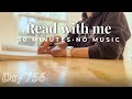 Read With Me | 30 Minutes No Music | Day 756 | Window Study Session
