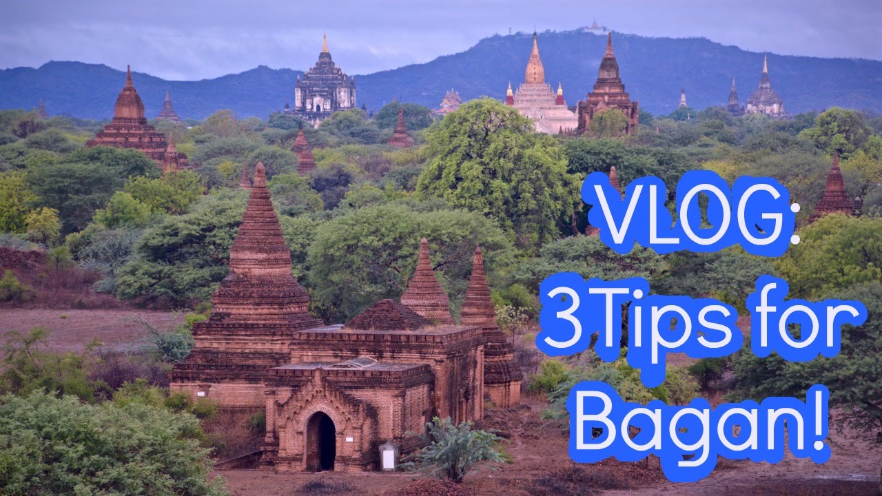 3 top tips for Bagan, Myanmar!