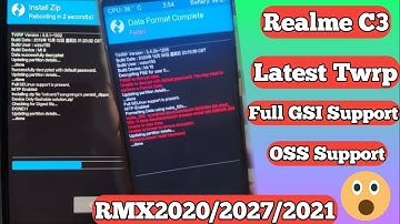 Realme C3 Latest Twrp Recovery Full GSI support & OSS Support RMX2020/2027/2021😍