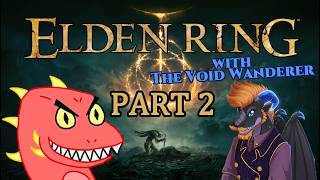 Godfrey, Radahn, and the Bolt of Gransax in Elden Ring with @The_Void_Wanderer - PART 2