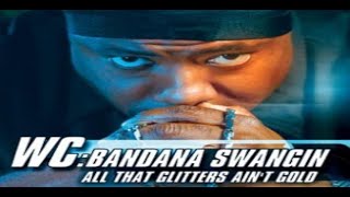 WC Presents : Bandana Swangin' - All That Glitters Ain't Gold (2003) Wealth