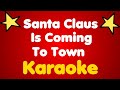 SANTA CLAUS IS COMIN' TO TOWN - KARAOKE