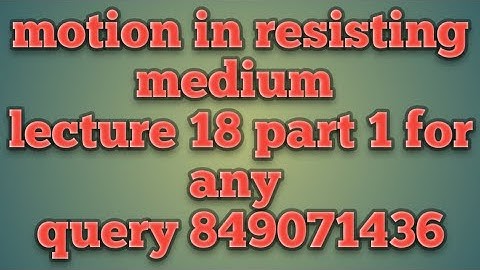Mdsu motion in resisting medium, bsc statics and dynamics in hindi lecture 18 part1