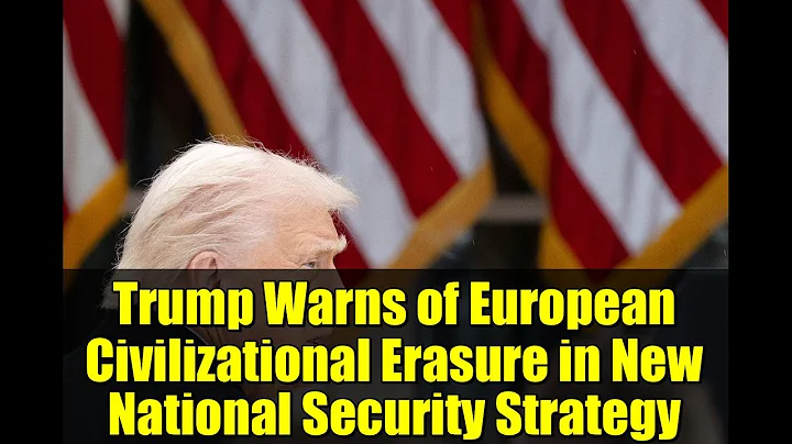 Trump Warns of European Civilizational Erasure in New National Security Strategy
