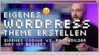WordPress-Theme erstellen: Eigenes Coding vs. Pagebuilder – Was ist besser?