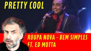 Roupa Nova - Bem Simples (Ao Vivo) ft. Ed Motta - reaction to Brazilian music #roupanova #edmotta