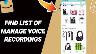 How To Find List Of Manage Voice Recordings On Amazon Shopping App