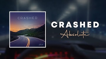 Absolute - Crashed (Lyric Video)