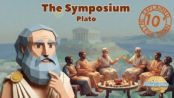 Plato - The Symposium, Explained in Less Than 10 Minutes - @PhilAndSophia