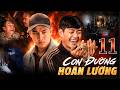 CON ĐƯỜNG HOÀN LƯƠNG Tập 11 | Quốc Trường, Quốc Huy | Phim Việt Nam | Phim hình sự | Phim THVL