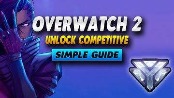 Overwatch 2 How To Unlock Competitive - Simple Guide