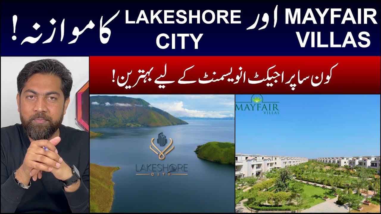 lakeshore City & The Mayfair Villas Comparison B/W Luxury Villas VS farm houses near khanpur dam