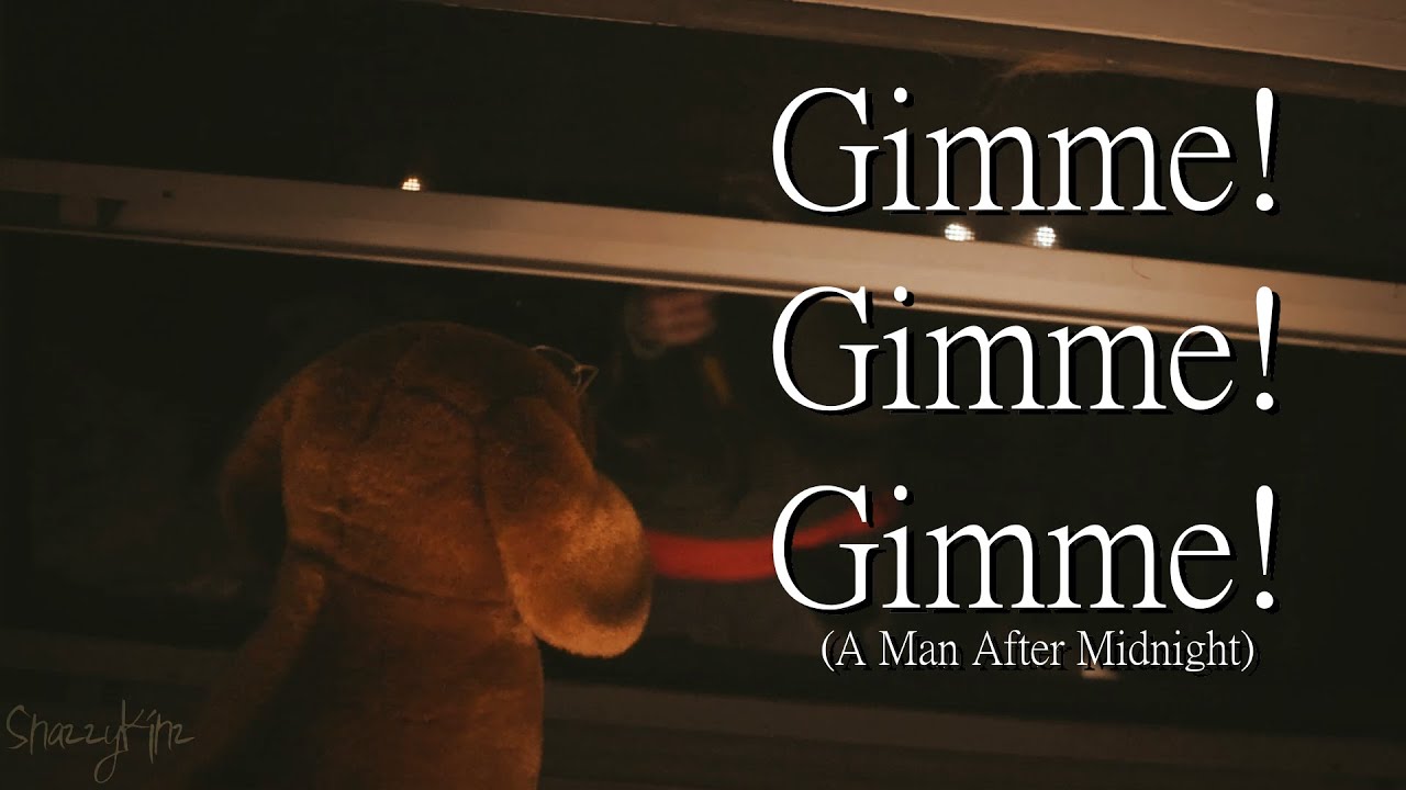 Gimme! Gimme! Gimme! (A Man After Midnight) | Complete Halloween Mep Gimme! Gimme! Gimme! (A Man After Midnight) | Complete Halloween Mep
