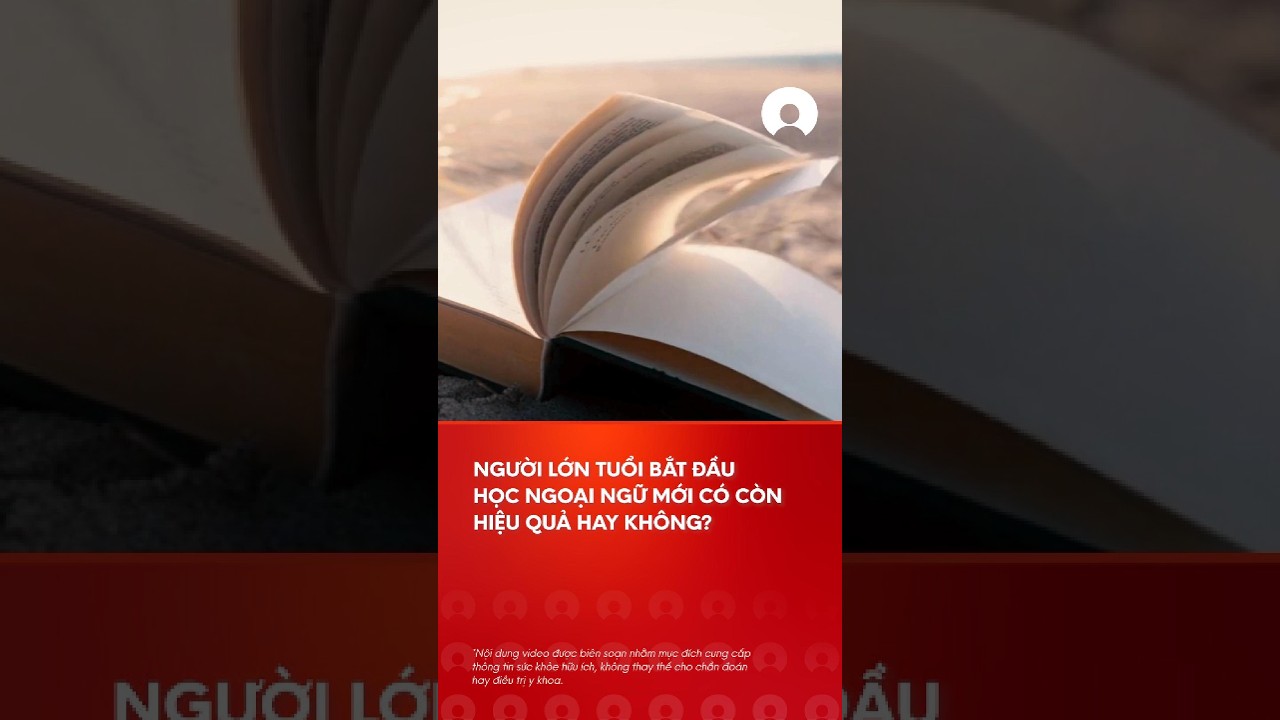 NgÆ°á»i cao tuá»•i há»c thÃªm ngoáº¡i ngá»¯ má»›i cÃ³ cÃ²n hiá»‡u quáº£ hay khÃ´ng? #nguoicaotuoi #ngoaingu