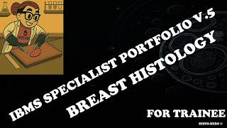 IBMS SPECIALIST PORTFOLIO V5 - BREAST HISTOLOGY (for trainee)