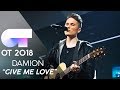 "GIVE ME LOVE" - DAMION | Gala 4 | OT 2018