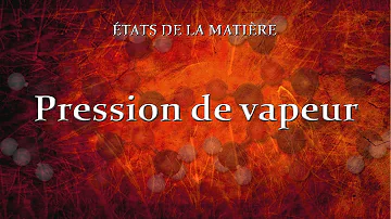 Comment calculer la pression de vapeur ?