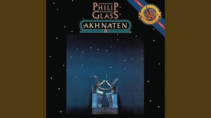 Akhnaten: Act I, Prelude: Refrain - Verse 1 - Vers...