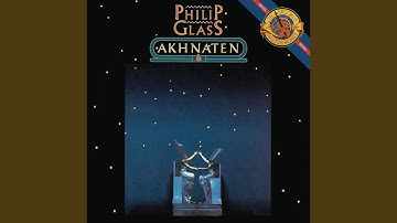 Akhnaten: Act I, Prelude: Refrain - Verse 1 - Verse 2