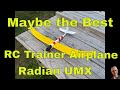 Maybe the Best RC Trainer Airplane Radian UMX