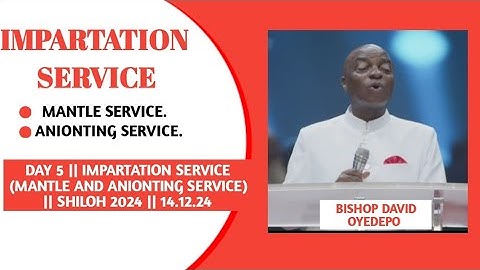 Shiloh 2024 Impartation Service || Shiloh 2024 || Bishop David Oyedepo 14.12.2024