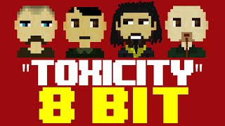 Toxicity [8 Bit Cover Tribute to System of a Down]  8 Bit Universe