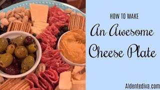 How To Make An Awesome Cheese Plate