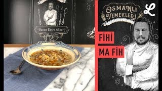 Lezzete Ve Sağlığa Dair Ne Varsa Içinde Fihi Ma Fih Çorbası Osmanlı Yemek Tarifleri